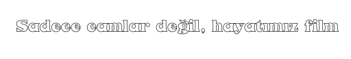 Sadece camlar değil, hayatımız film - Sticker