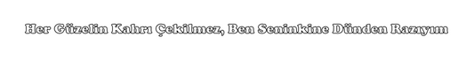 Her Güzelin Kahrı Çekilmez, Ben Seninkine Dünden Razıyım - Sticker